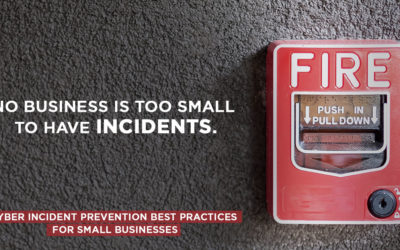 Cyber Incident Prevention Best Practices for Small Businesses